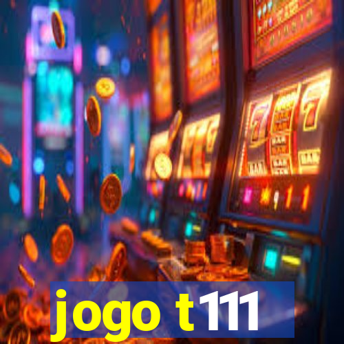 jogo t111